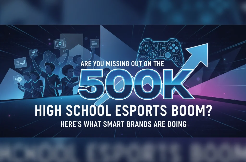 Are You Missing Out on the $500K High School Esports Boom? Here's What Smart Brands Are Doing