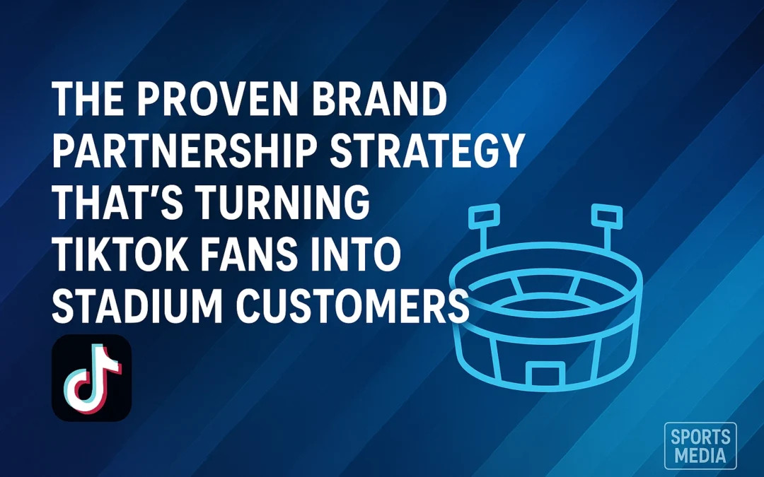 The Proven Brand Partnership Strategy That's Turning TikTok Fans into Stadium Customers